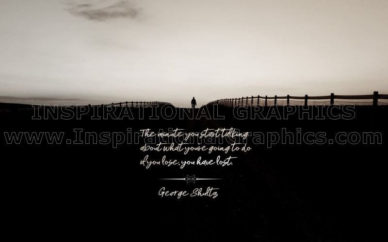 What You Are Going To Do by George Shultz Printable Inspirational Quote Graphic [3187-17557-2023-01-Pg14-7]