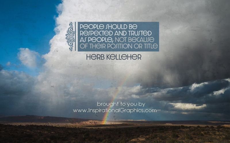 People Should Be Respected And Trusted As People by Herb Kelleher [3275-18060]