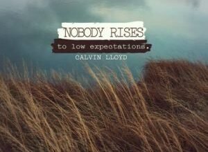 Nobody Rises To Low Expectations by Calvin Lloyd [3281-18062]