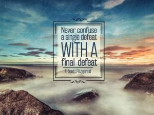 Never Confuse A Single Defeat