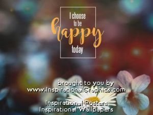 Choose To Be Happy Today