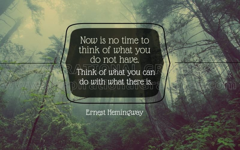 What You Can Do With What There Is by Ernest Hemingway Inspirational Quote Graphic [1898-11875]