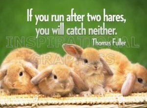 Run After Two Hares Inspirational Quote Graphic By Thomas Fuller [307-7769-2010-10]