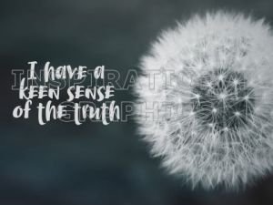 Keen Sense of the Truth