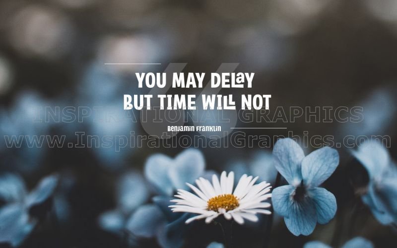 Time Will Not by Benjamin Franklin Printable Inspirational Quote Graphic [2426-14027-2019-11]