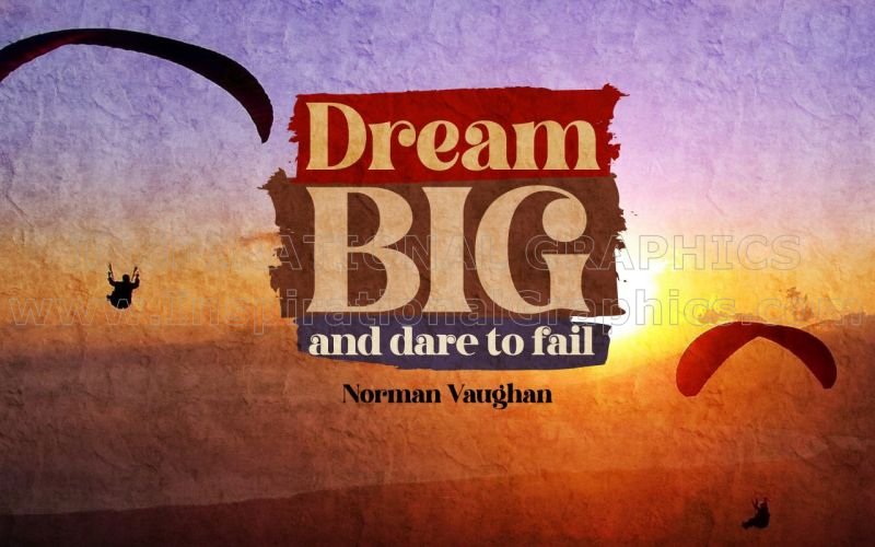 Dream Big And Dare To Fail by Norman Vaughan Printable Inspirational Quote Graphic [3394-18547-2024-05]