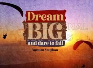 Dream Big And Dare To Fail by Norman Vaughan Printable Inspirational Quote Graphic [3394-18547-2024-05]