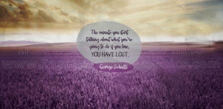What You are Going To Do by George Schultz Printable Inspirational Quote Graphic [3422-18549-2024-05]
